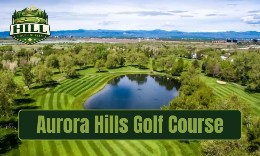 Aurora Hills Golf Course